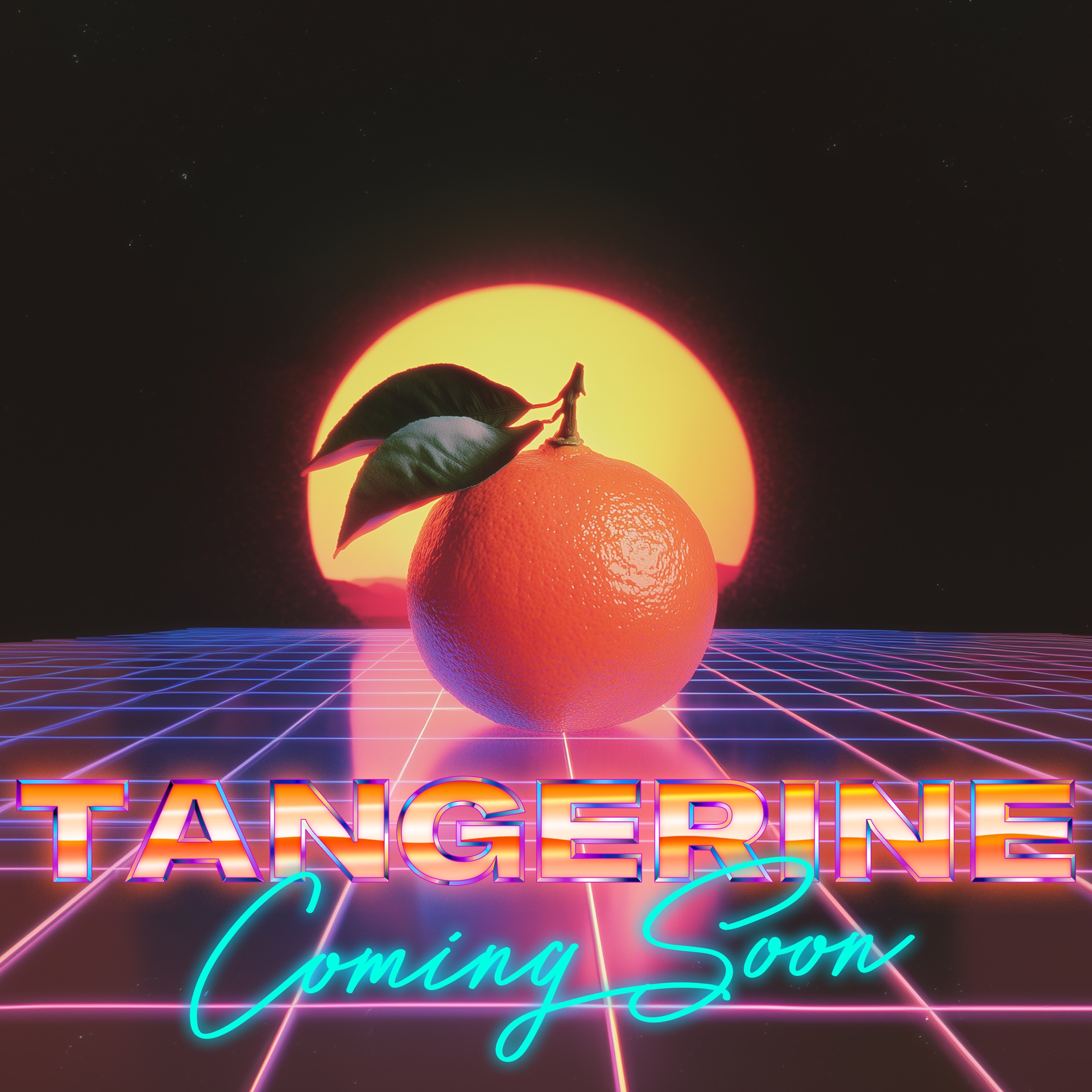 Tangerine Coming Soon